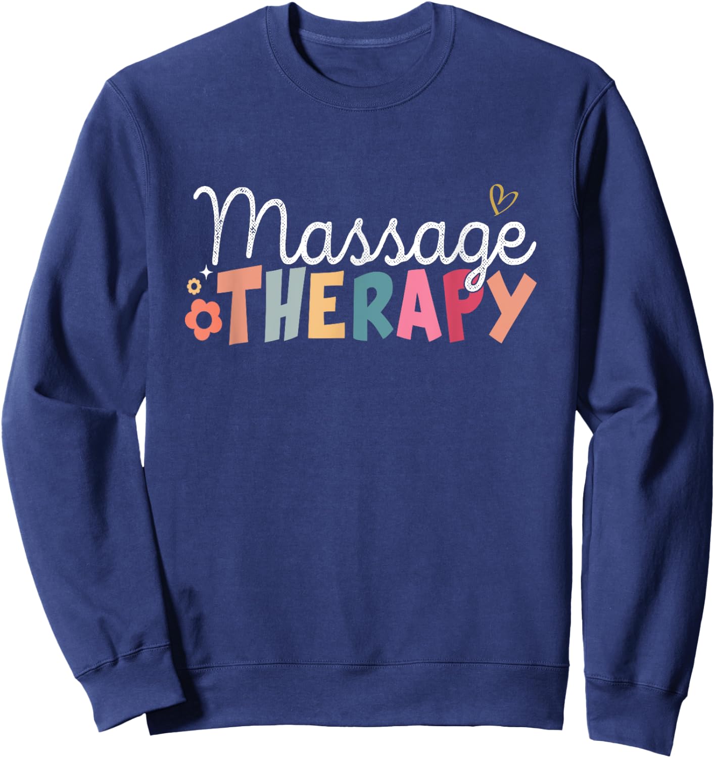 Funny Massage Therapist Muscle Therapy Funny Massage Therapy Sweatshirt - Sweatshirt | Navy
