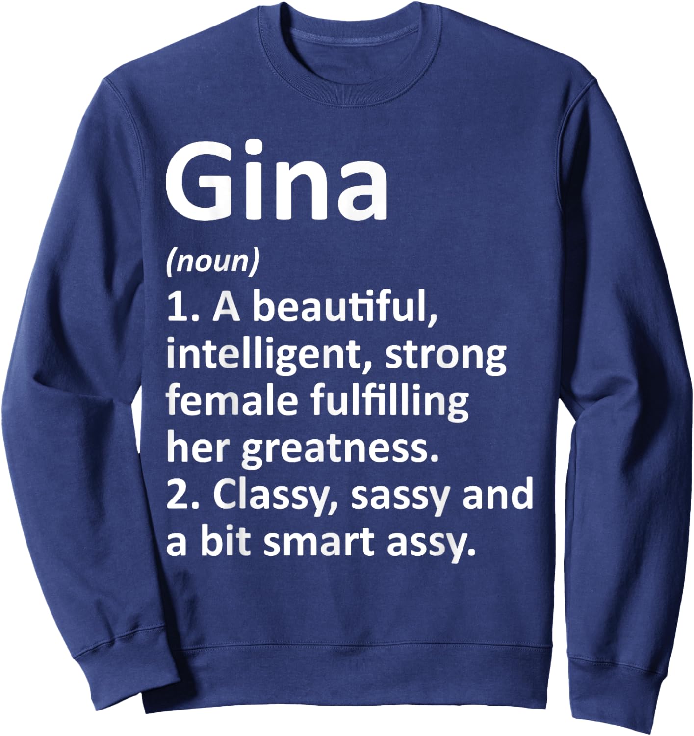 Custom Women Name Meaning Girl Mom Wife Birthday Gina Definition Personalized Funny Sweatshirt - Sweatshirt | Navy