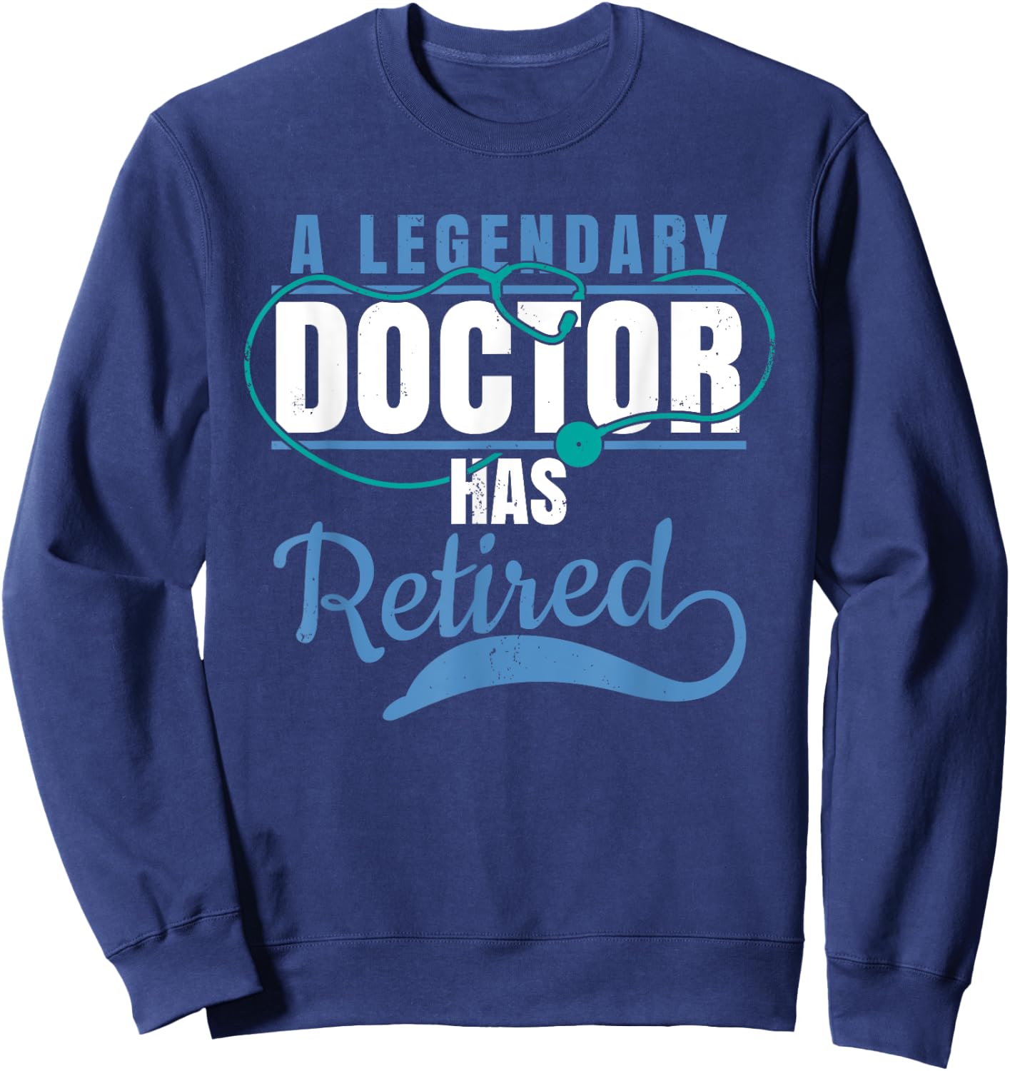 Retired Doctor Retirement Gift Shirt for Retiring Medical MD Sweatshirt - Sweatshirt | Navy
