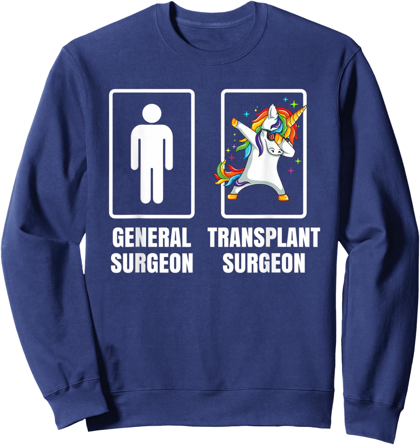 Dabbing Unicorn Transplant Surgeon Doctor Physician Gift Sweatshirt - Sweatshirt | Navy