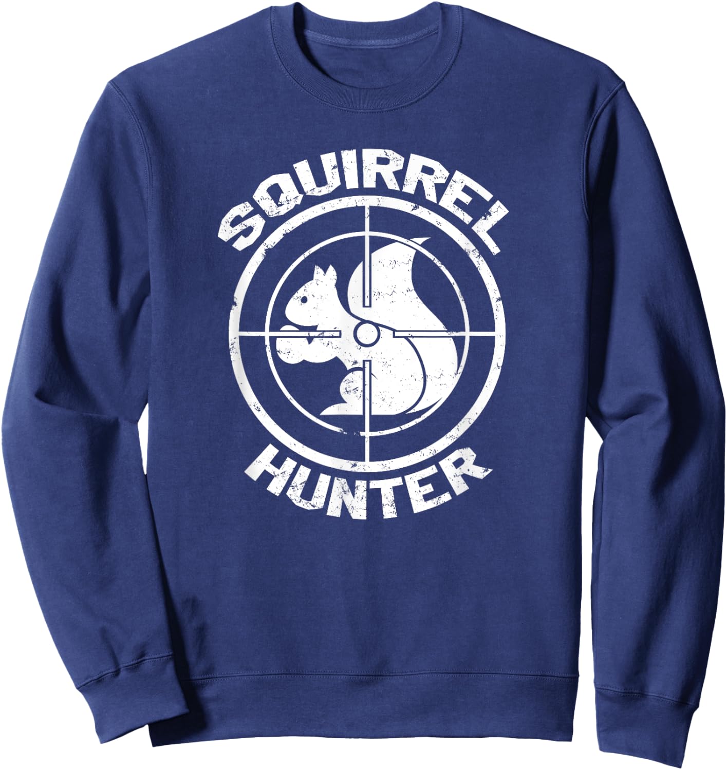 Funny Squirrel Hunter , Shooting Hunting, Zany Brainy Sweatshirt - Sweatshirt | Navy