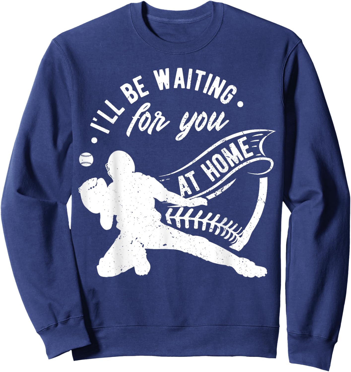 Catcher I'll Be Waiting For You | Softball Baseball Sweatshirt - Sweatshirt | Navy