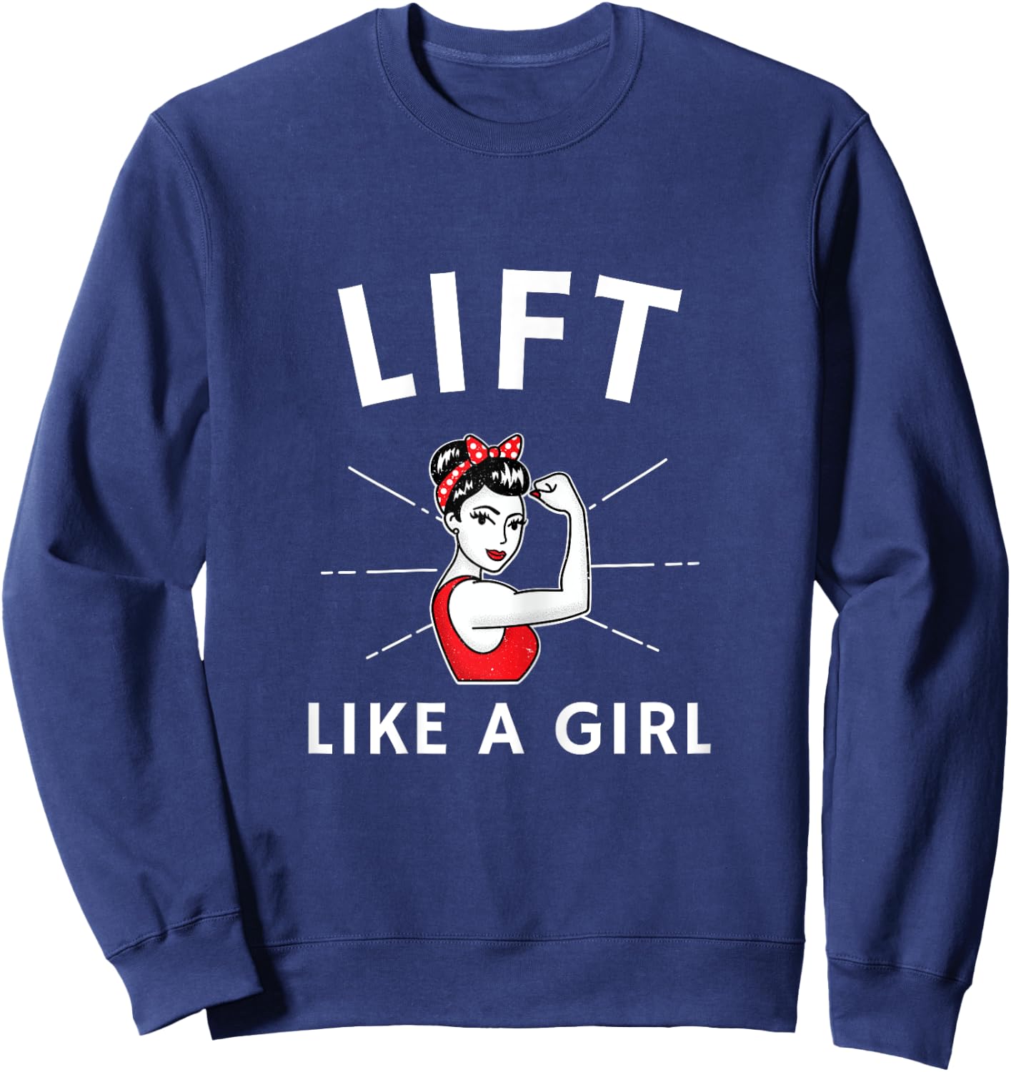 Lift Like a Girl - A Retro Inspired Weight Lifting Sweatshirt - Sweatshirt | Navy