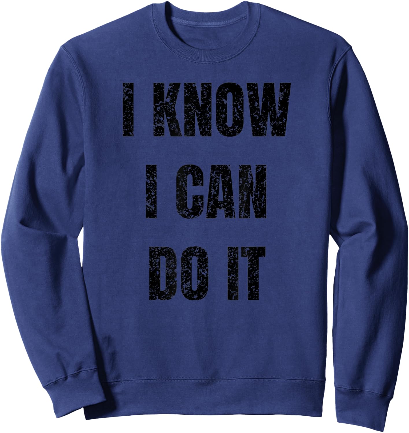 Motivational Gym Shirt - I Know I Can Do It Sweatshirt - Sweatshirt | Navy