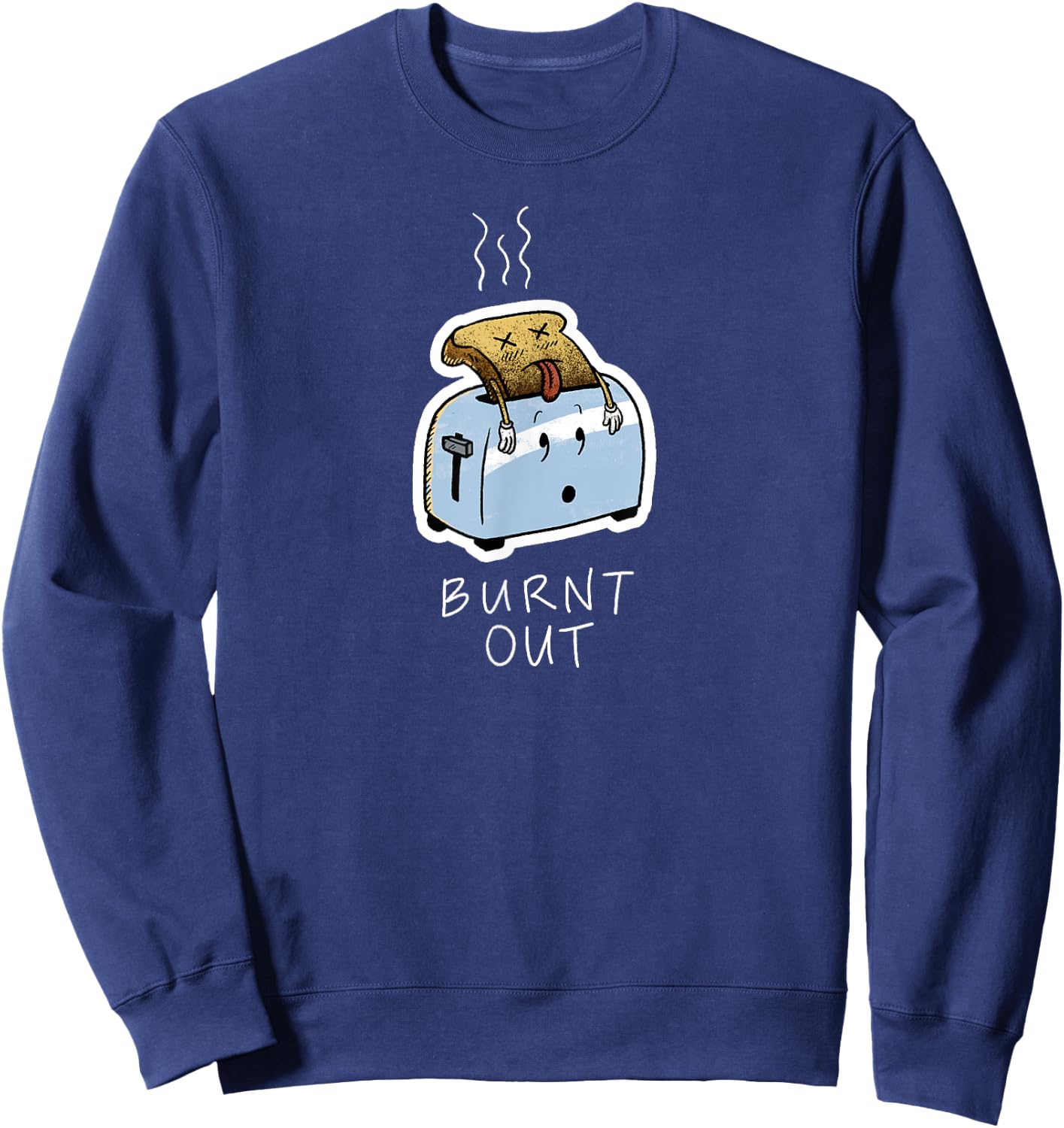 Burnt Out Toast/Toaster Funny Cartoon T Shirt Sweatshirt - Sweatshirt | Navy