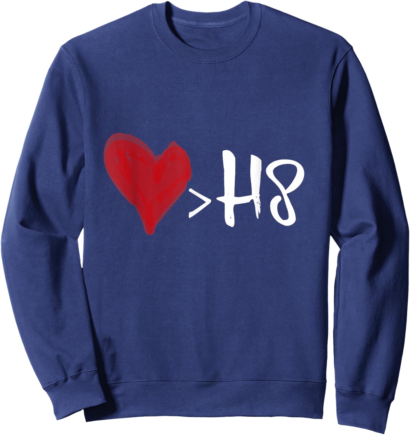 Love is greater than hate Sweatshirt - Sweatshirt | Navy