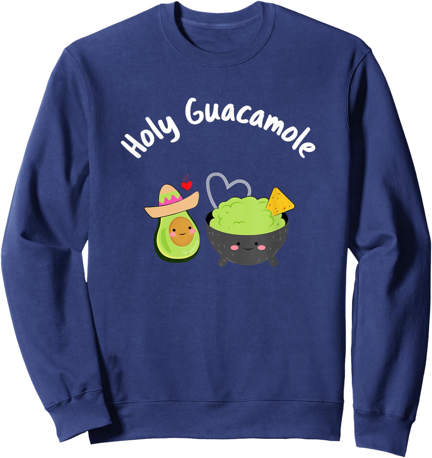 Funny Holy Guacamole Gifts Graphic Love Women Men Sweatshirt - Sweatshirt | Navy