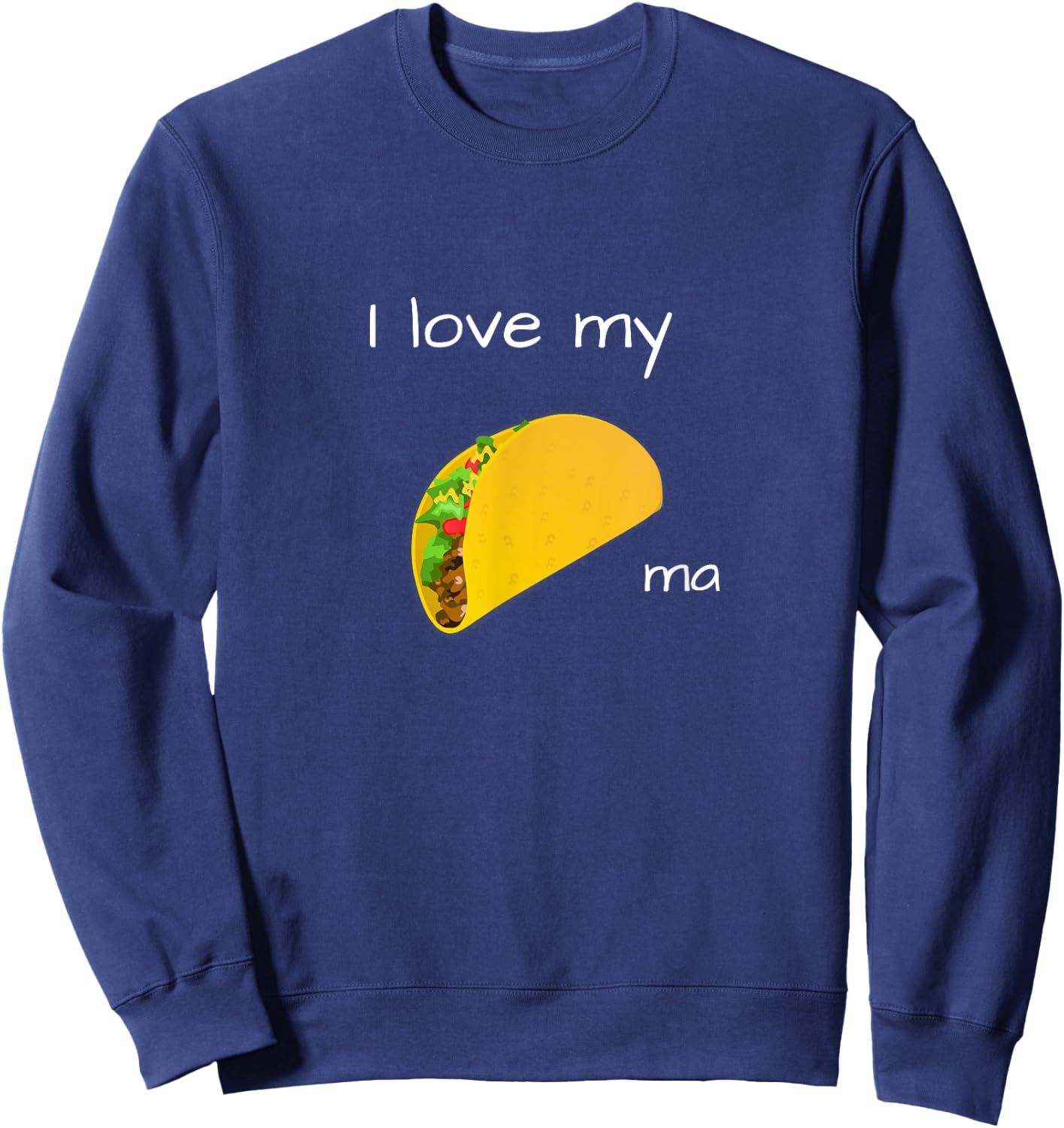 Funny Taco and Trucks T shirt Tacoma Sweatshirt - Sweatshirt | Navy