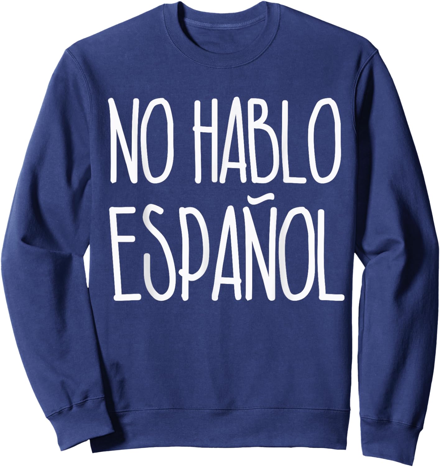 No Hablo Espanol Shirt I Don't Speak Spanish Sweatshirt - Sweatshirt | Navy