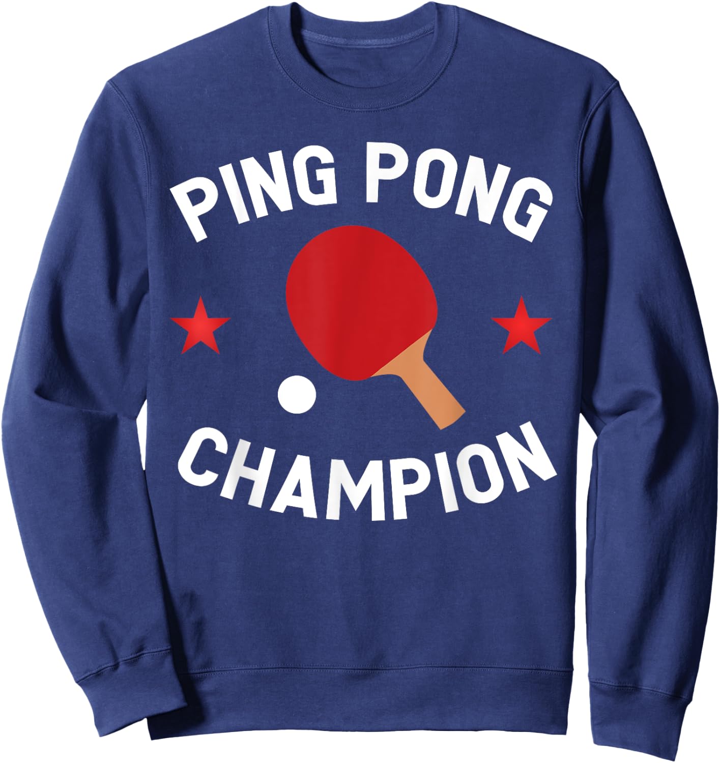 Ping Pong Champion Table Tennis Lover Gift Sweatshirt - Sweatshirt | Navy