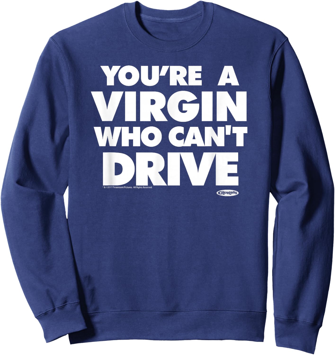 Clueless You're A Virgin Quote Sweatshirt - Sweatshirt | Navy