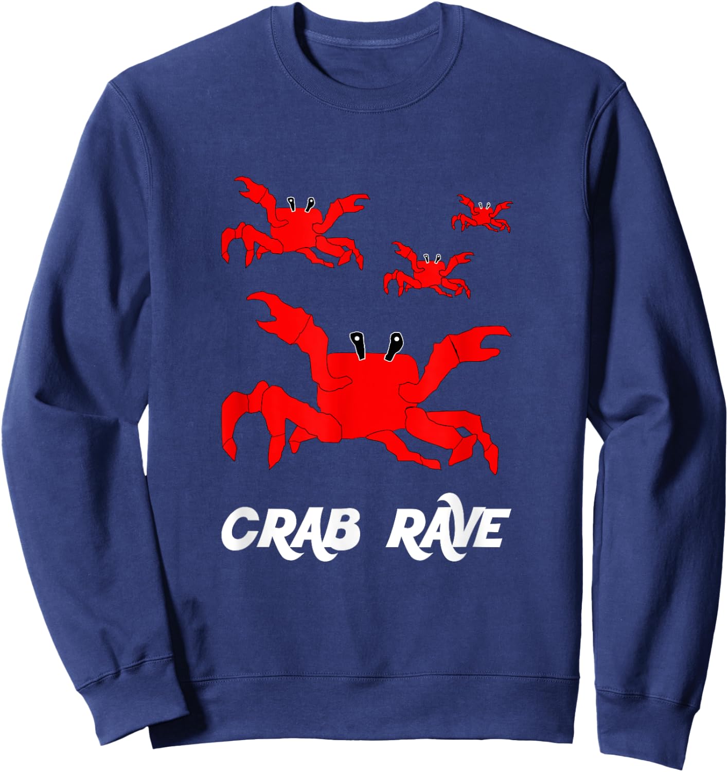 Crab Rave - Meme Crab Dance Party Sweatshirt - Sweatshirt | Navy