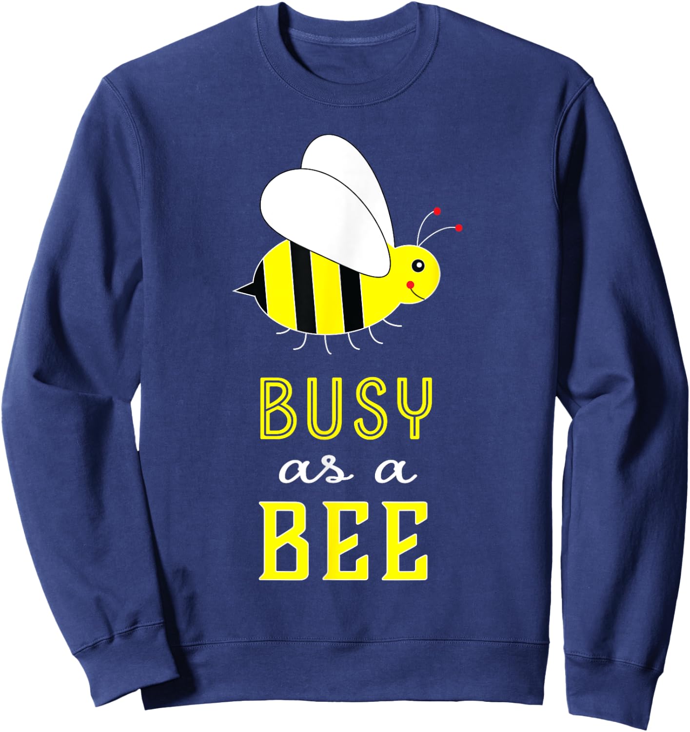 Busy as a Bee Cute Sweatshirt - Sweatshirt | Navy