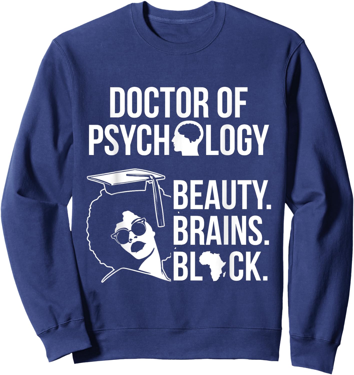 PsyD Doctor of Psychology PsychD Black Doctorate Graduation Sweatshirt - Sweatshirt | Navy