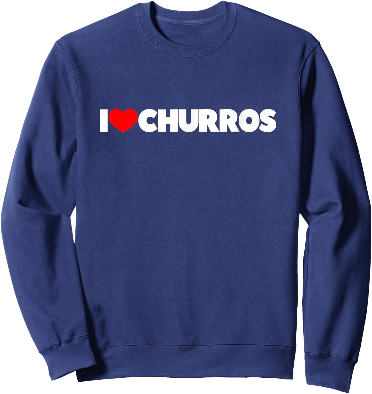 I Love (Heart) Churros Sweatshirt - Sweatshirt | Navy