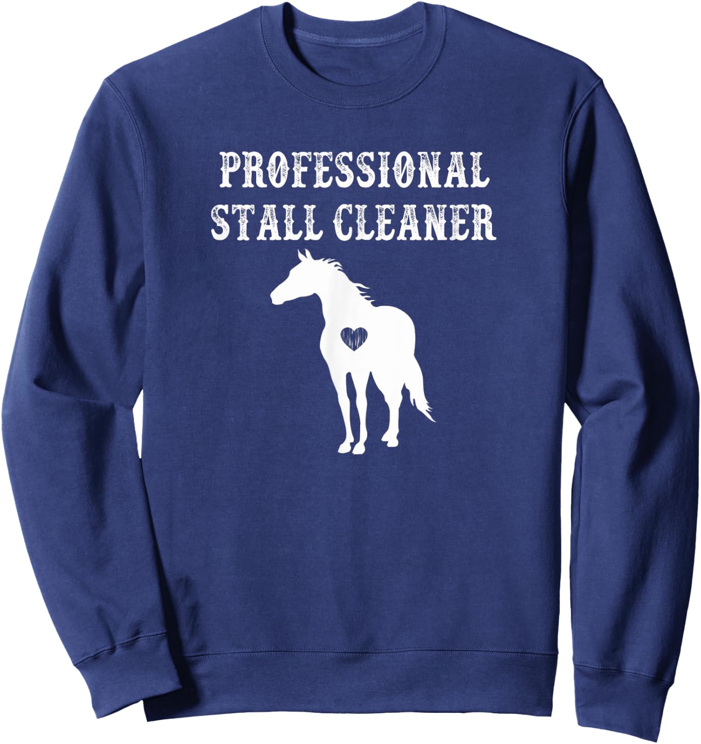Funny Horse Shirt Professional Stall Cleaner Barn Gift Sweatshirt - Sweatshirt | Navy