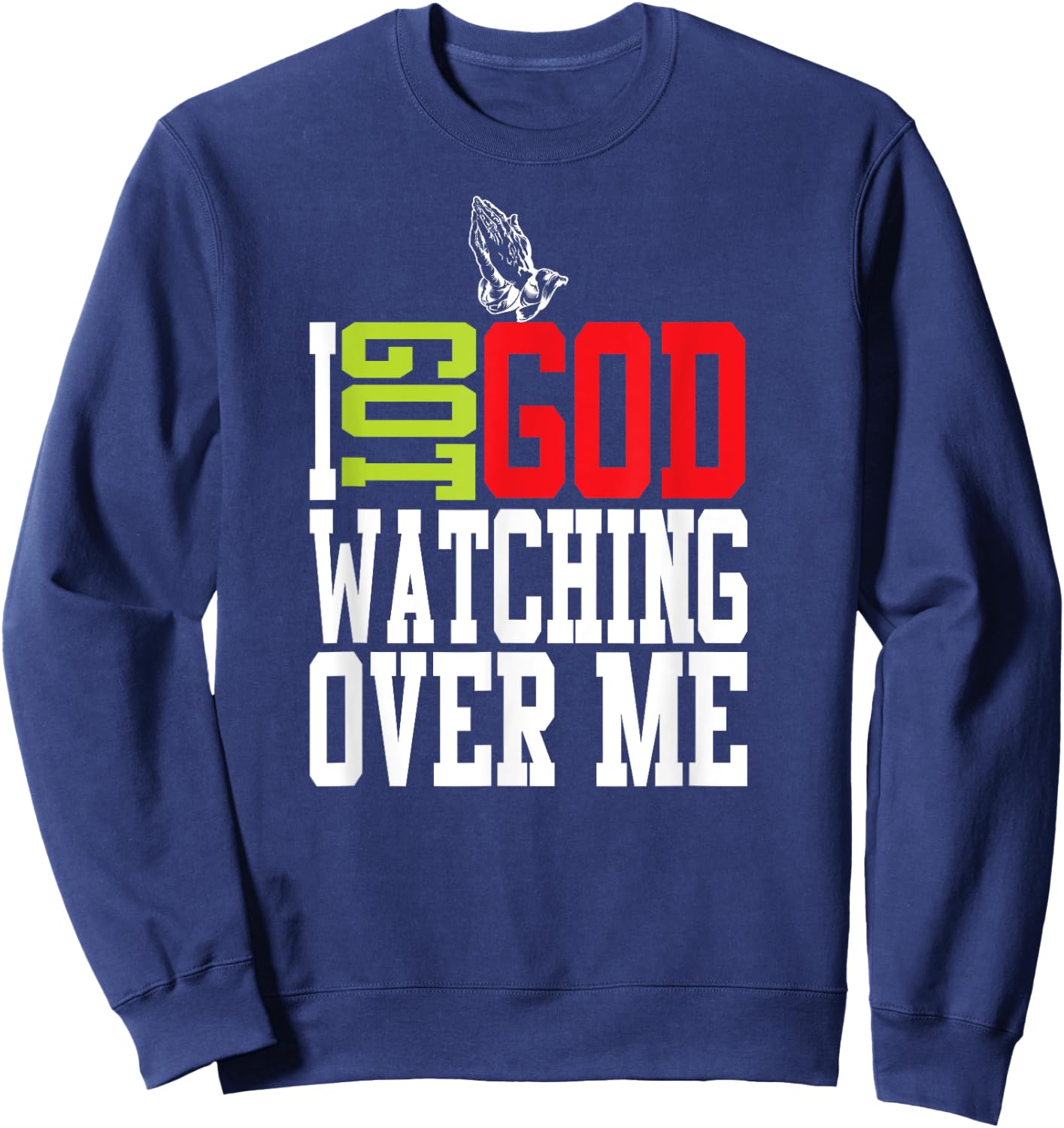 Christian Got God Watching Over Me Jesus Sweatshirt - Sweatshirt | Navy
