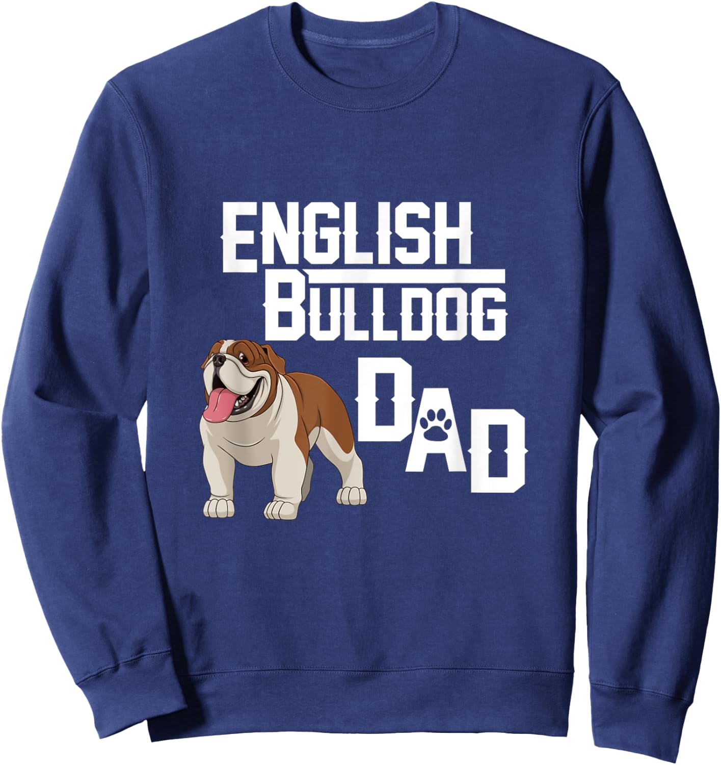 English Bulldog Dad Gift Fathers Day Sweatshirt - Sweatshirt | Navy