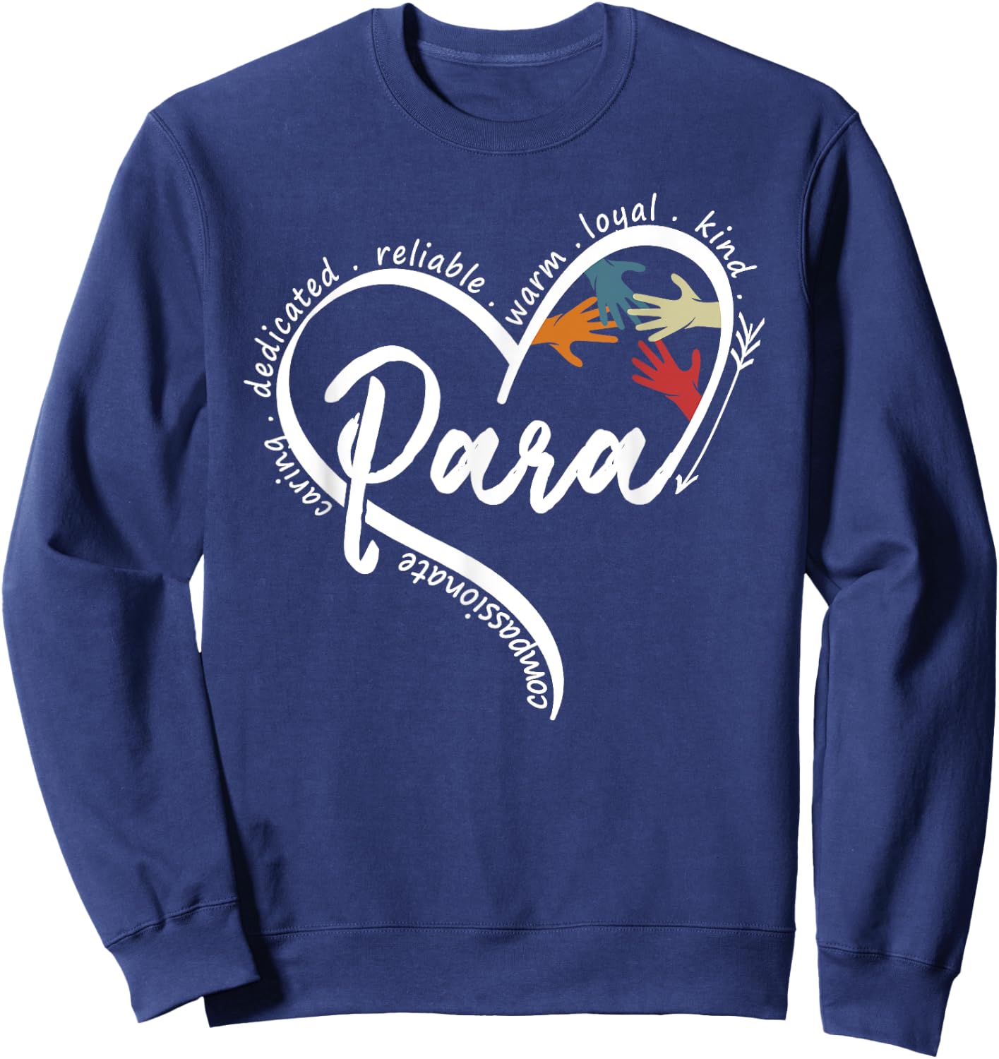 para Heart Paraprofessional Teacher Paraeducator Sweatshirt - Sweatshirt | Navy