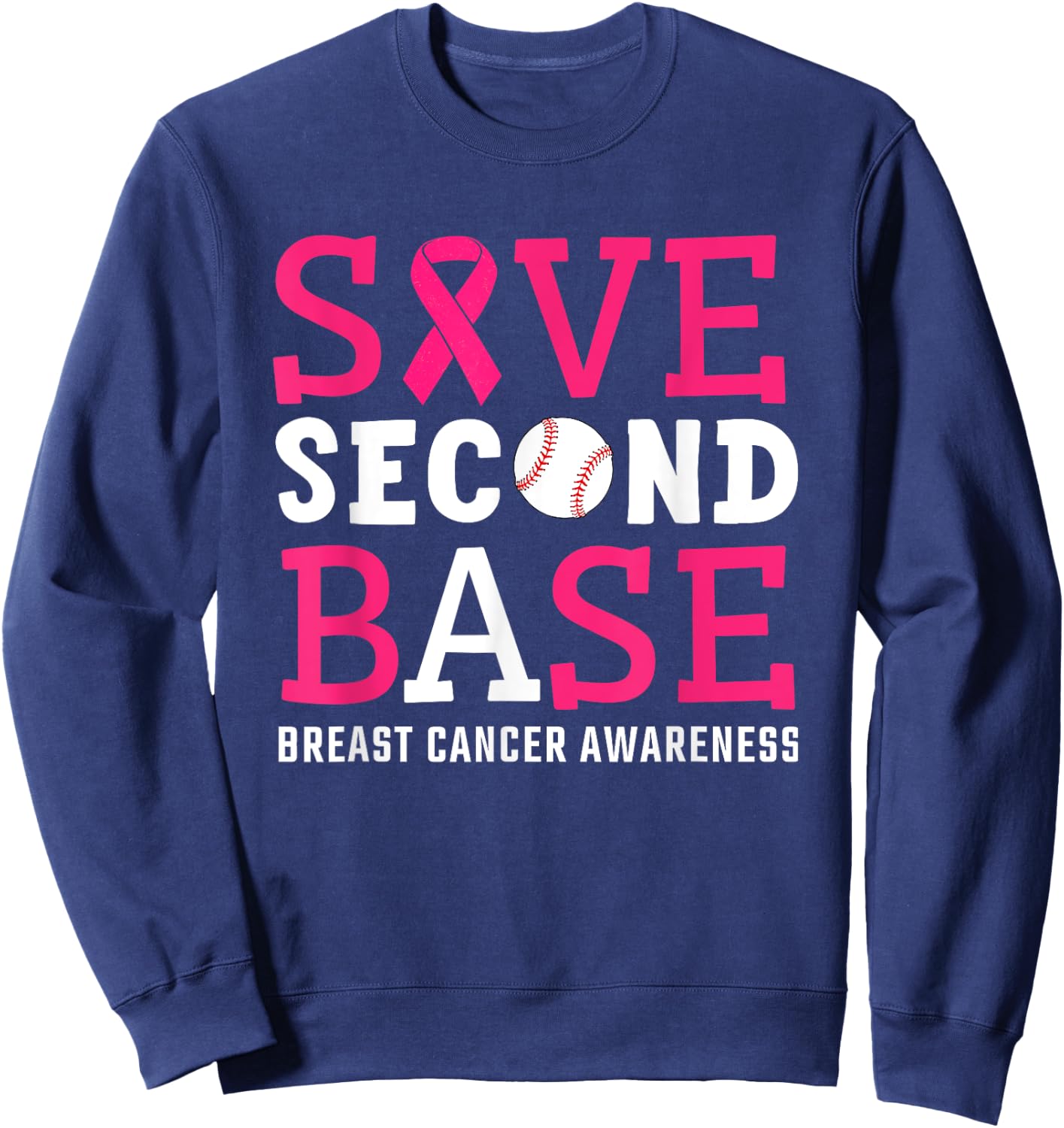 Save Second 2nd Base Breast Cancer Awareness Month Baseball Sweatshirt - Sweatshirt | Navy