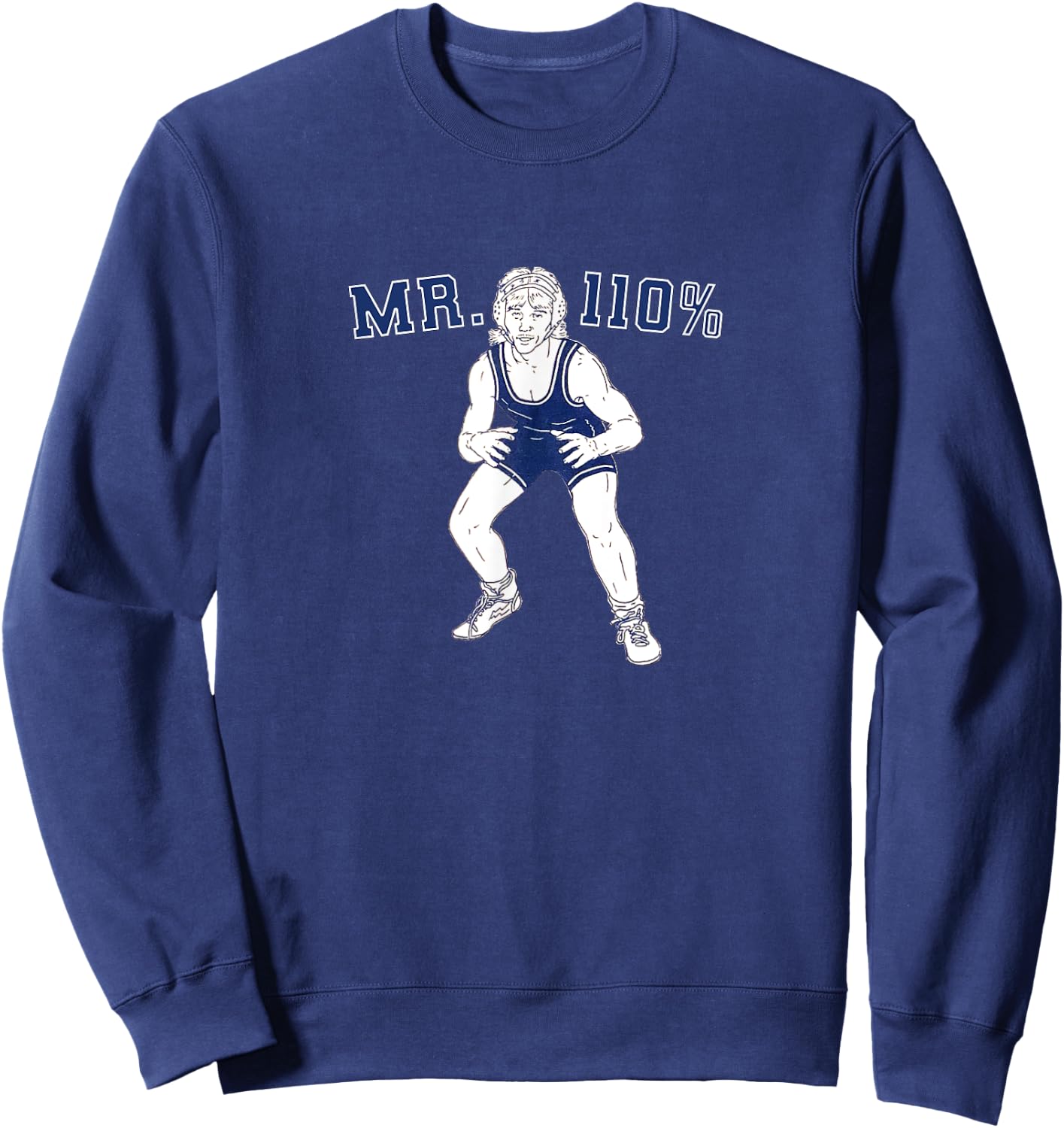 Mr. 110% Wrestling Sweatshirt - Sweatshirt | Navy