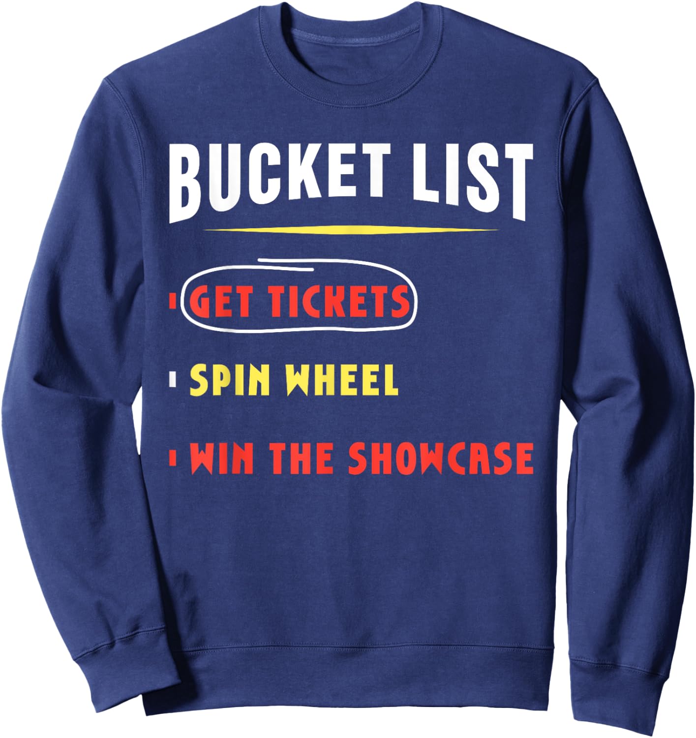 Bucket List Get Tickets Spin Wheel Win Game Show Hilarious Sweatshirt - Sweatshirt | Navy