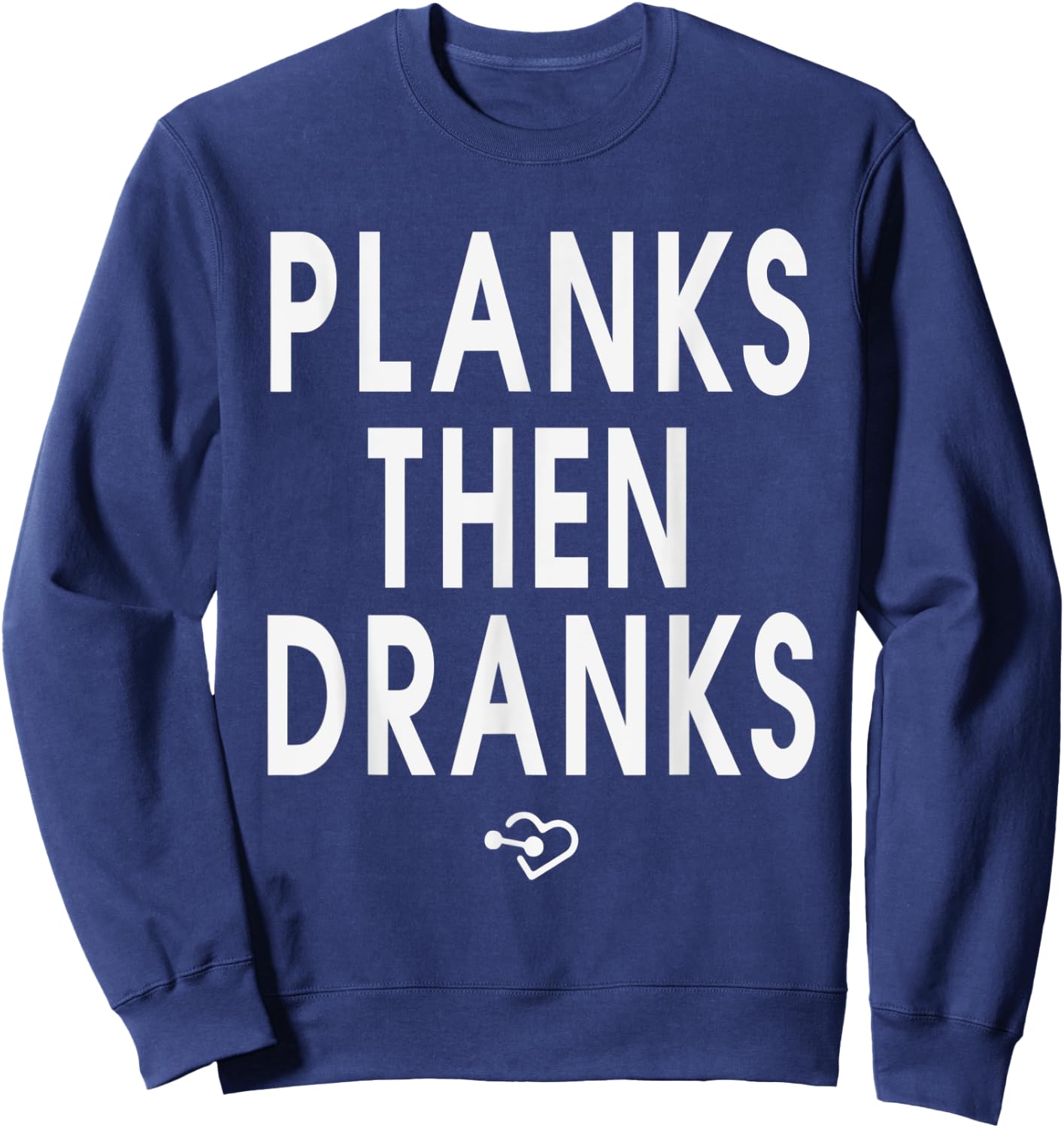 Funny Planks Then Dranks Workout Exercise Planking Sweatshirt - Sweatshirt | Navy