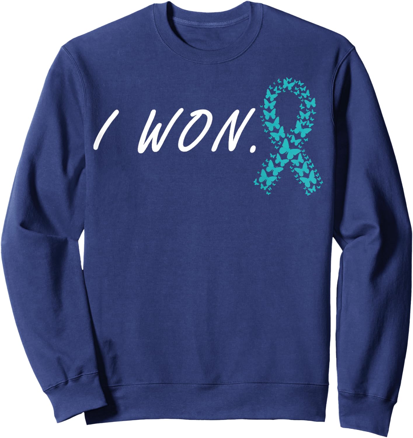 I Won Cervical Cancer Awareness Support Teal Ribbon Survivor Sweatshirt - Sweatshirt | Navy