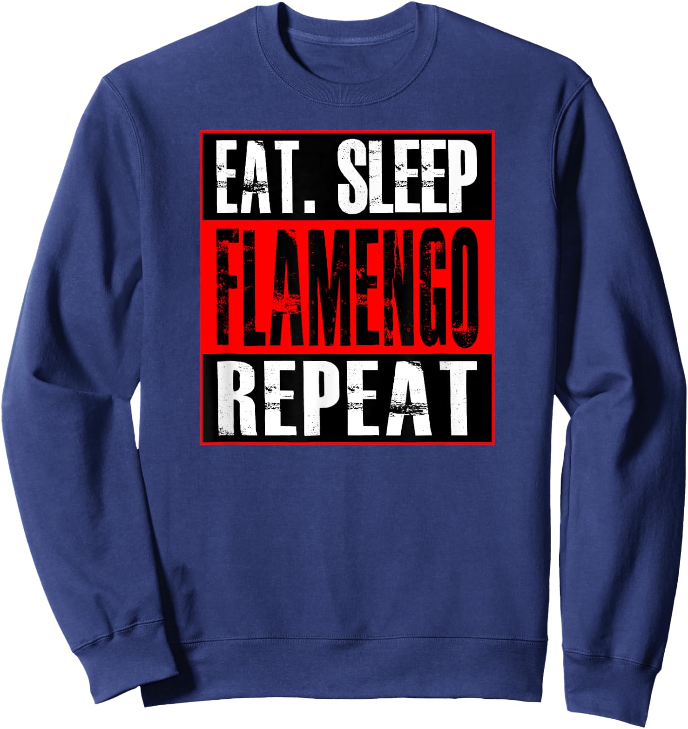 Flamengo Soccer - Camisa Eat Sleep Flamengo Repeat Sweatshirt - Sweatshirt | Navy