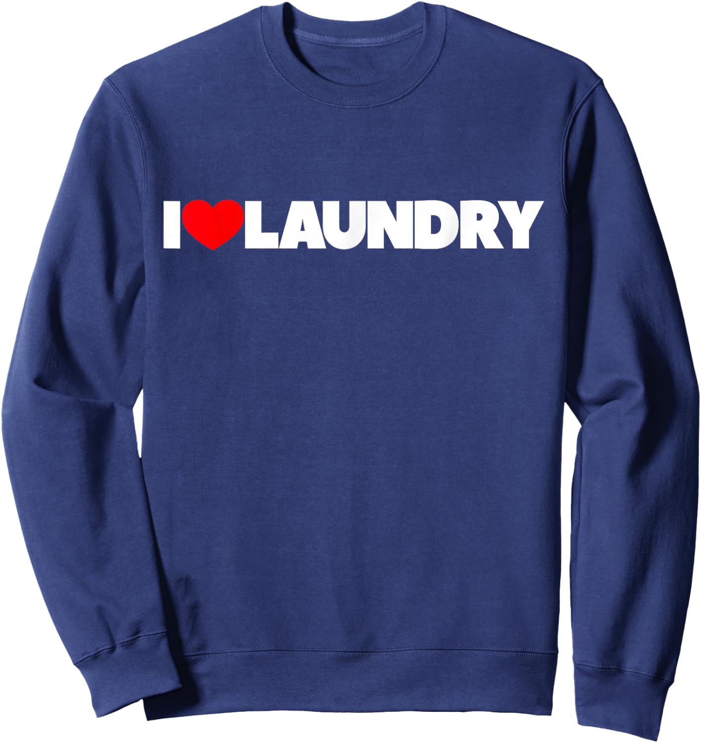 I Love (Heart) Laundry Sweatshirt - Sweatshirt | Navy