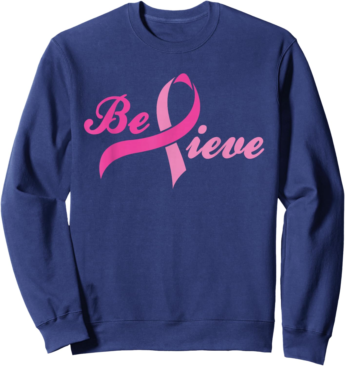 Breast Cancer Awareness Shirt Believe Pink Ribbon Gift Sweatshirt - Sweatshirt | Navy