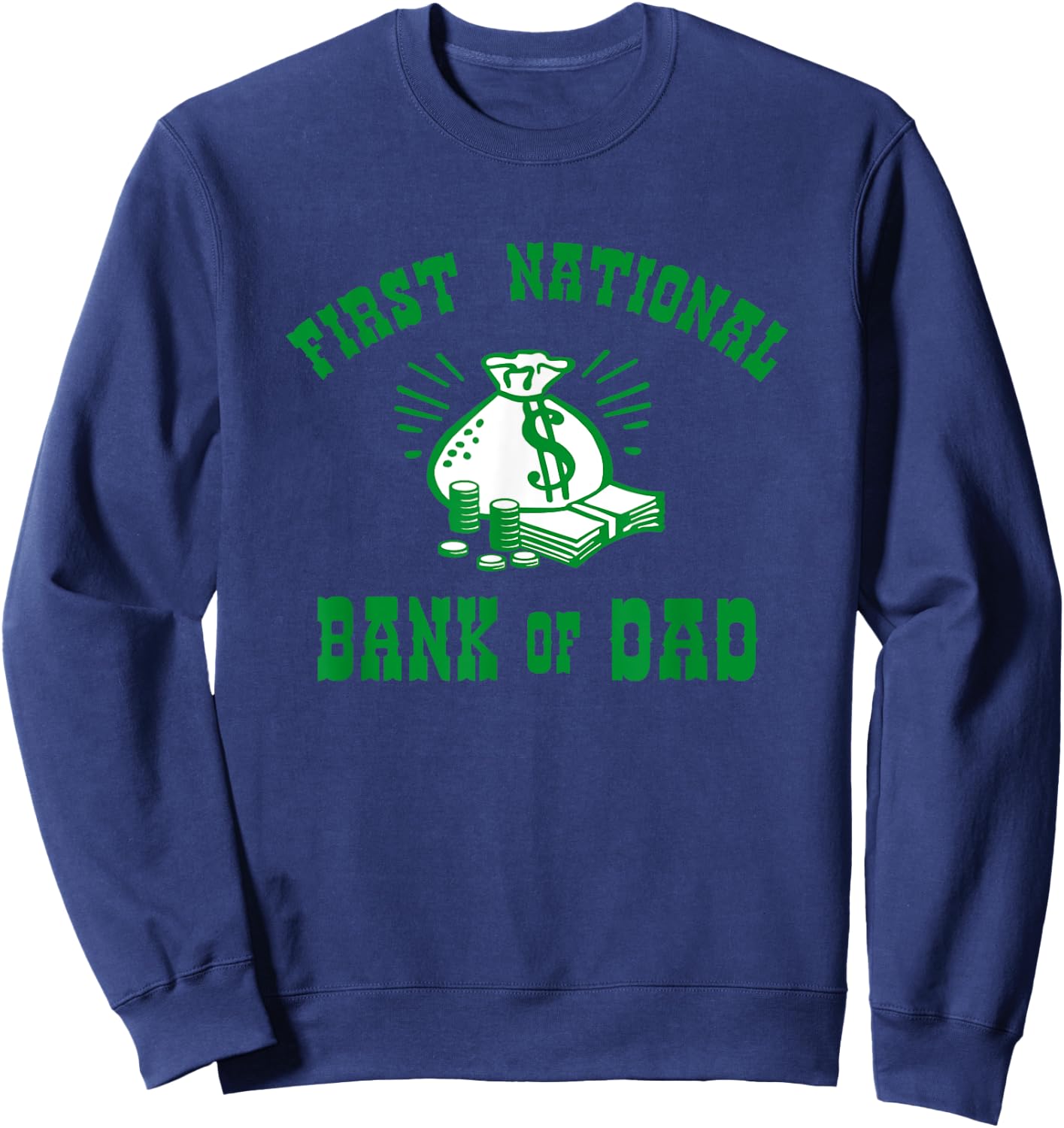 First National Bank of Dad Sweatshirt - Sweatshirt | Navy