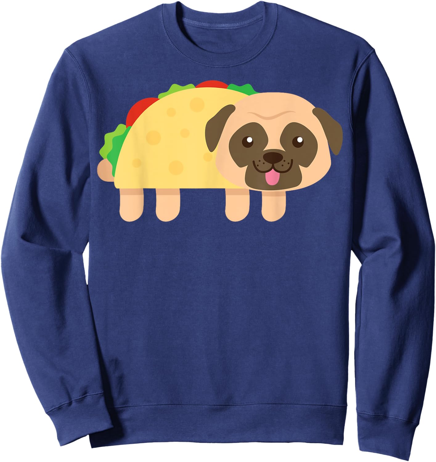 Cute Pug Taco Shirt Cinco De Mayo Dog Owner Food Lover Sweatshirt - Sweatshirt | Navy