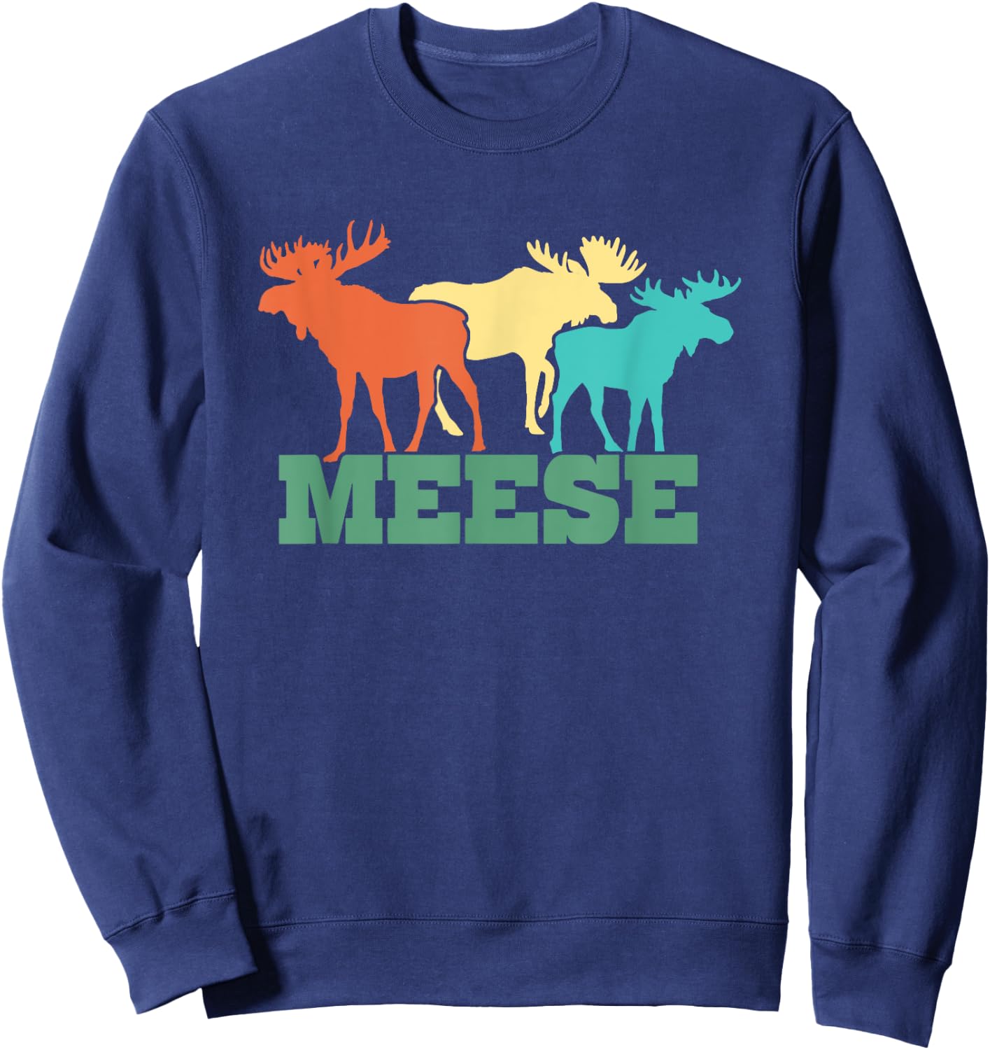 Meese - Funny Deer Hunting Moose Elk Hunter Fawn Fun Pun Sweatshirt - Sweatshirt | Navy