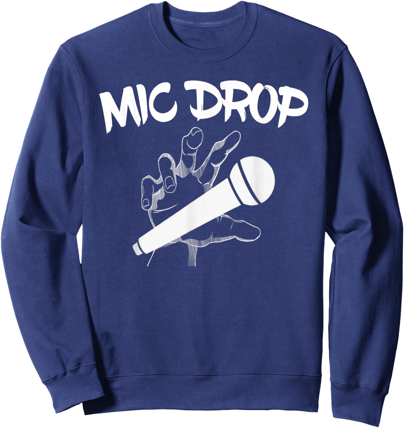 Mic Drop T Shirt-Funny Shirt With Humor Quote And Saying Sweatshirt - Sweatshirt | Navy