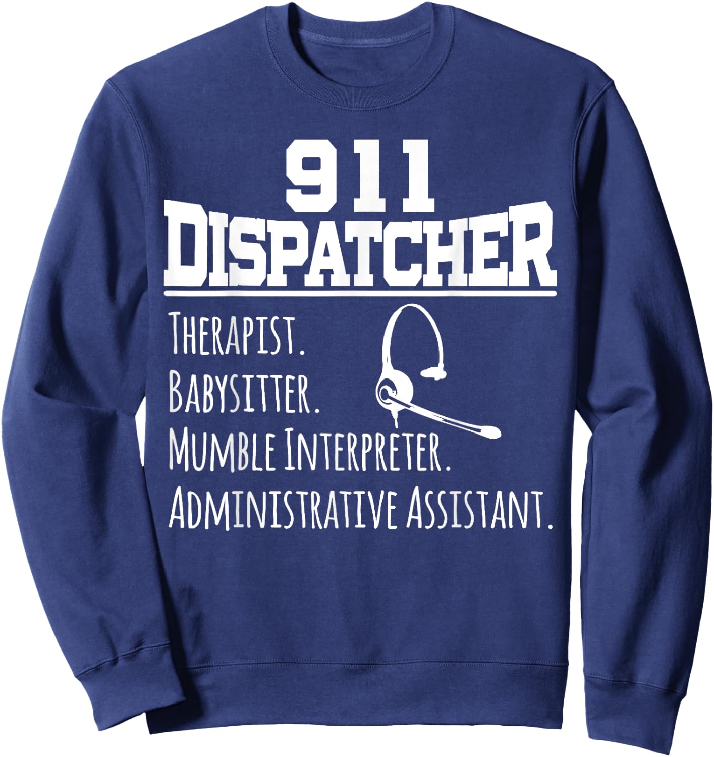 Funny 911 Dispatcher T Shirt Gift 911 Dispatch Team Sweatshirt - Sweatshirt | Navy
