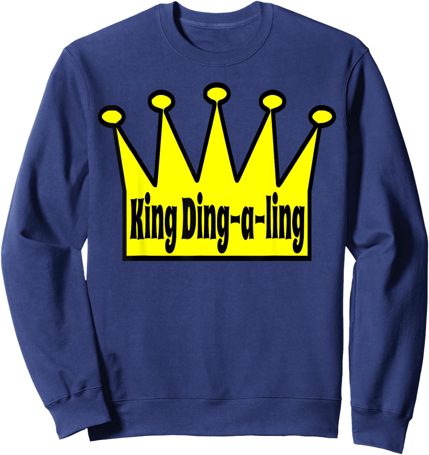 King Ding-a-Ling Size Matters sex joke Sweatshirt - Sweatshirt | Navy