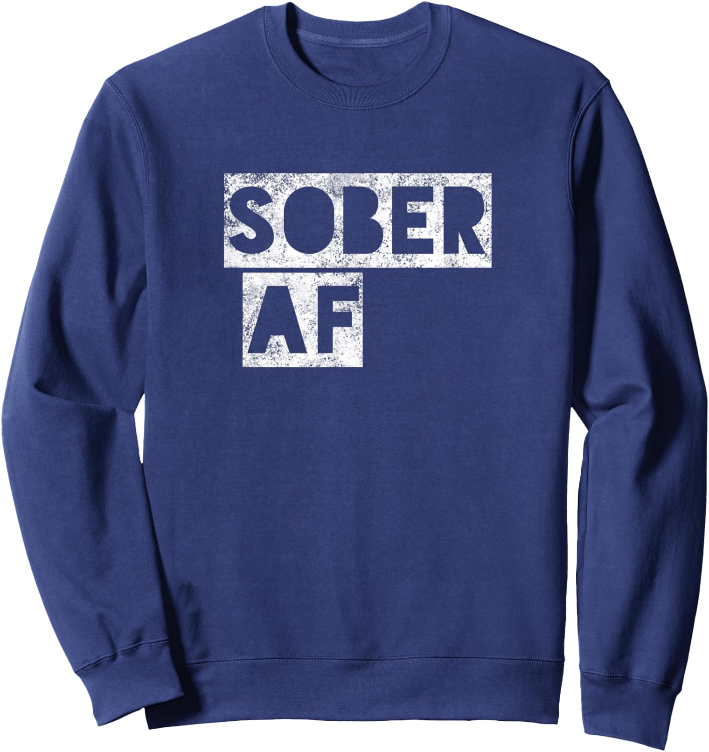 SOBER AF 12 Step Recovering Life AA NA Gift Sweatshirt - Sweatshirt | Navy