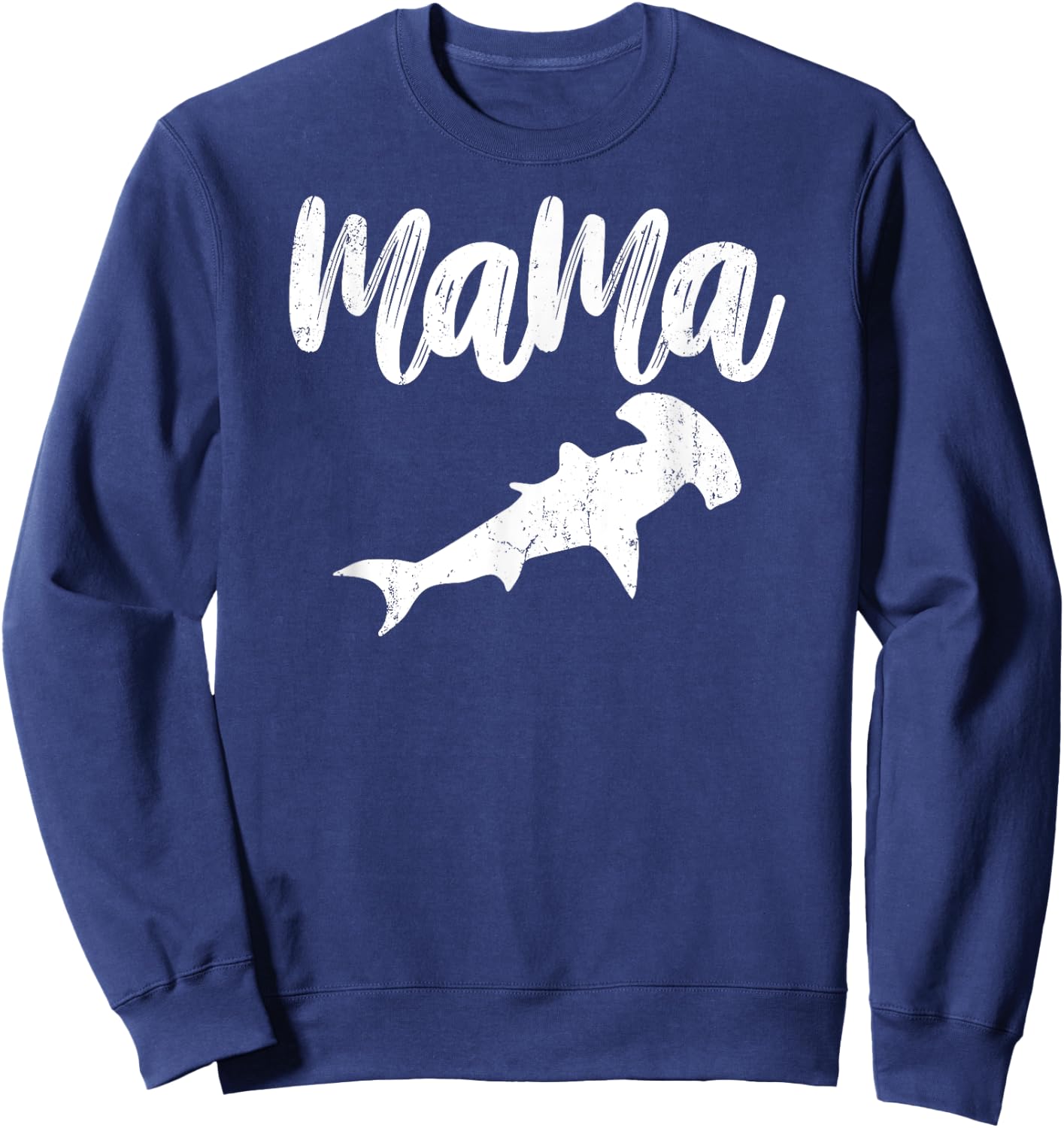 Mama HAMMERHEAD SHARK Vintage Gift Ideas for Mother Sweatshirt - Sweatshirt | Navy