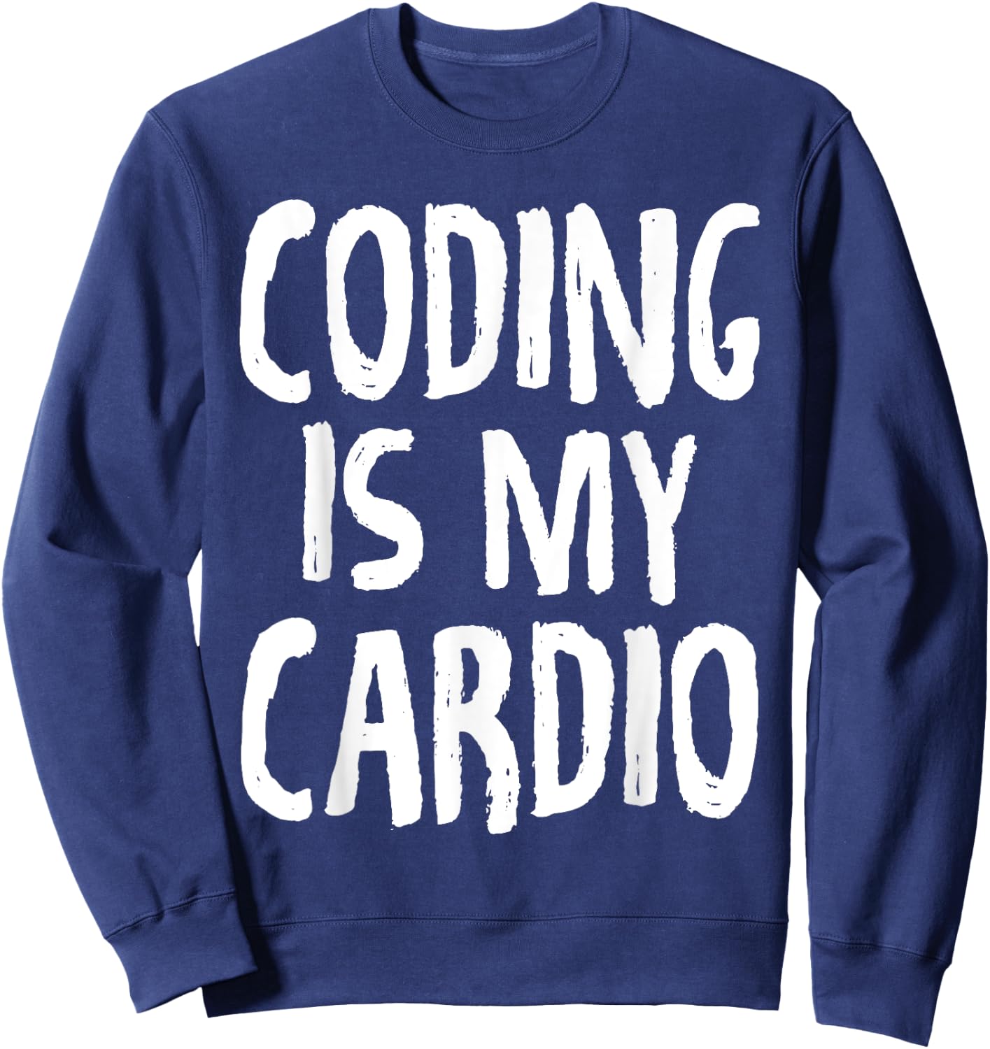 Coding Is My Cardio Programmer Gym Funny Sweatshirt - Sweatshirt | Navy