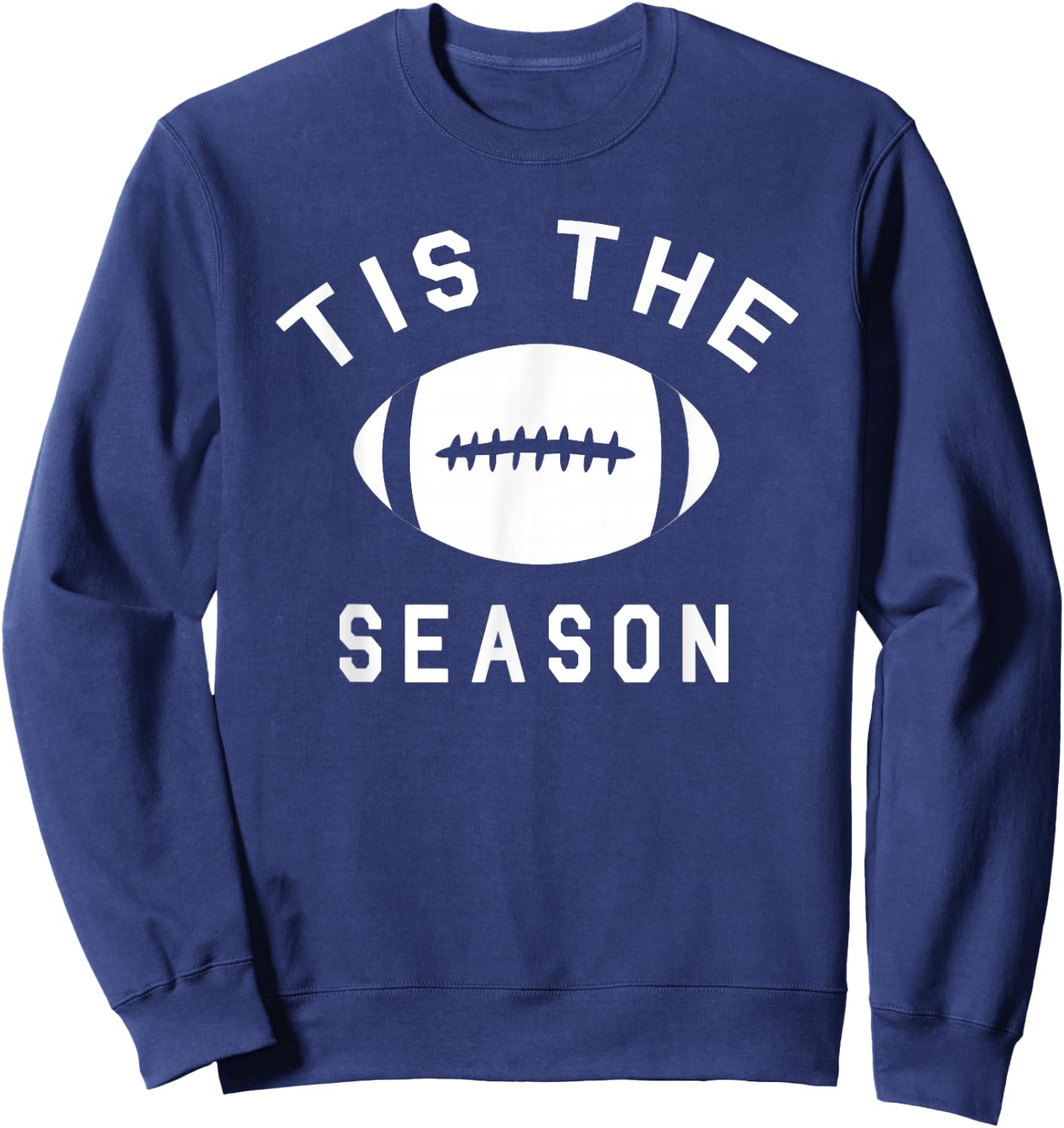 Funny Football - 'Tis The Season Sweatshirt - Sweatshirt | Navy