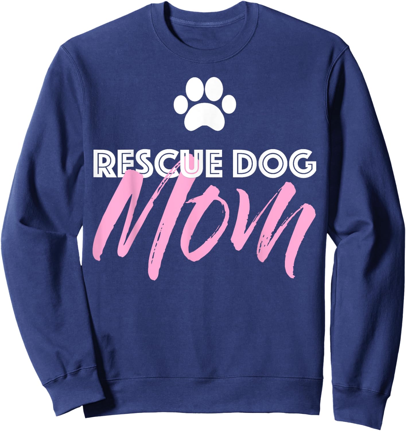 Rescue Dog Mom Gift Sweatshirt - Sweatshirt | Navy