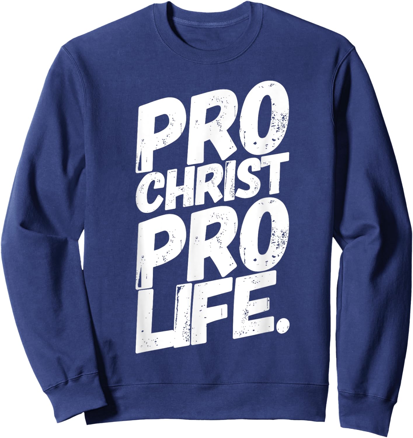 Abortion Pro Life March Christ Sweatshirt - Sweatshirt | Navy