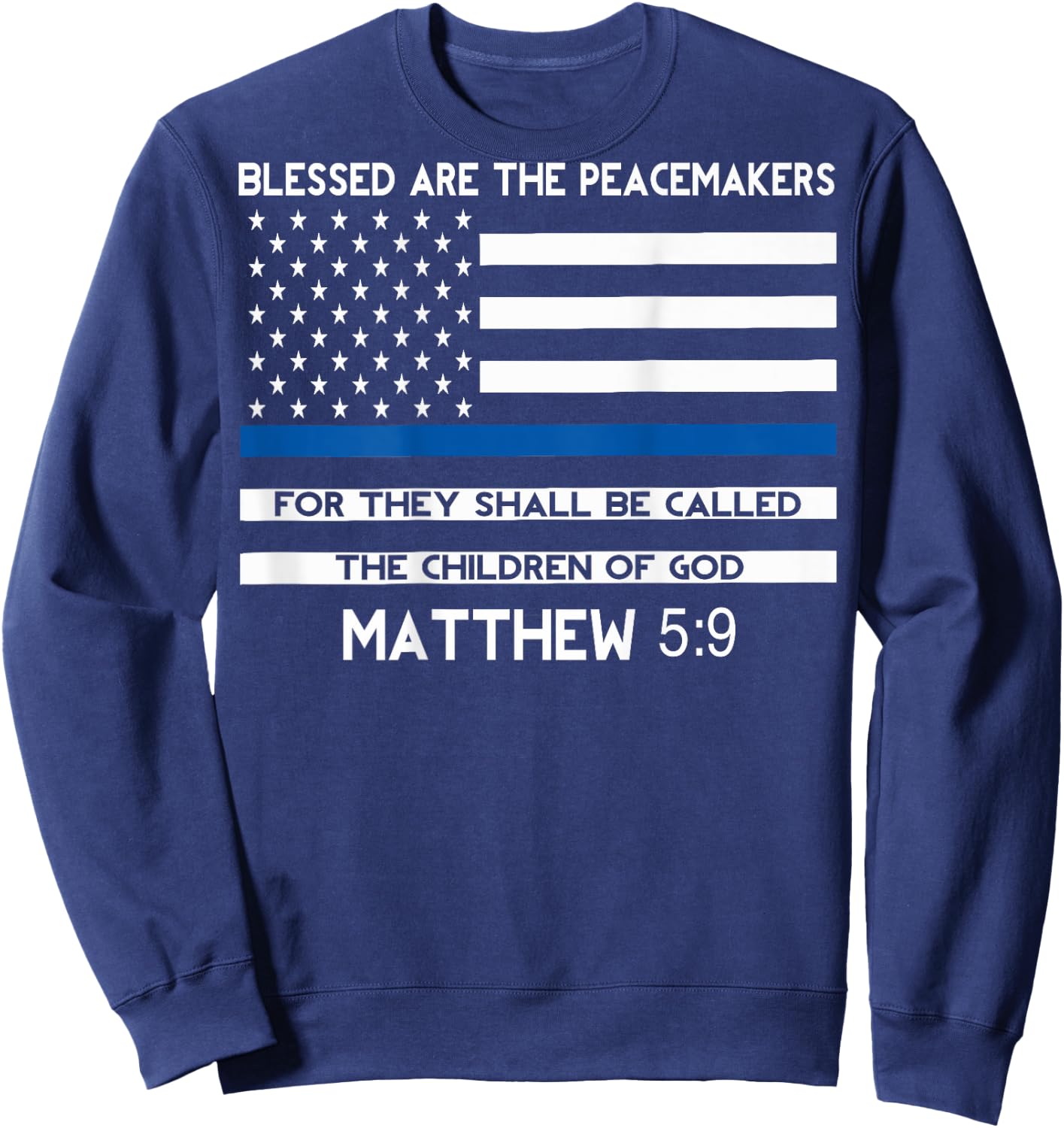 Thin blue line shirt: Blessed are the Peacemakers Sweatshirt - Sweatshirt | Navy