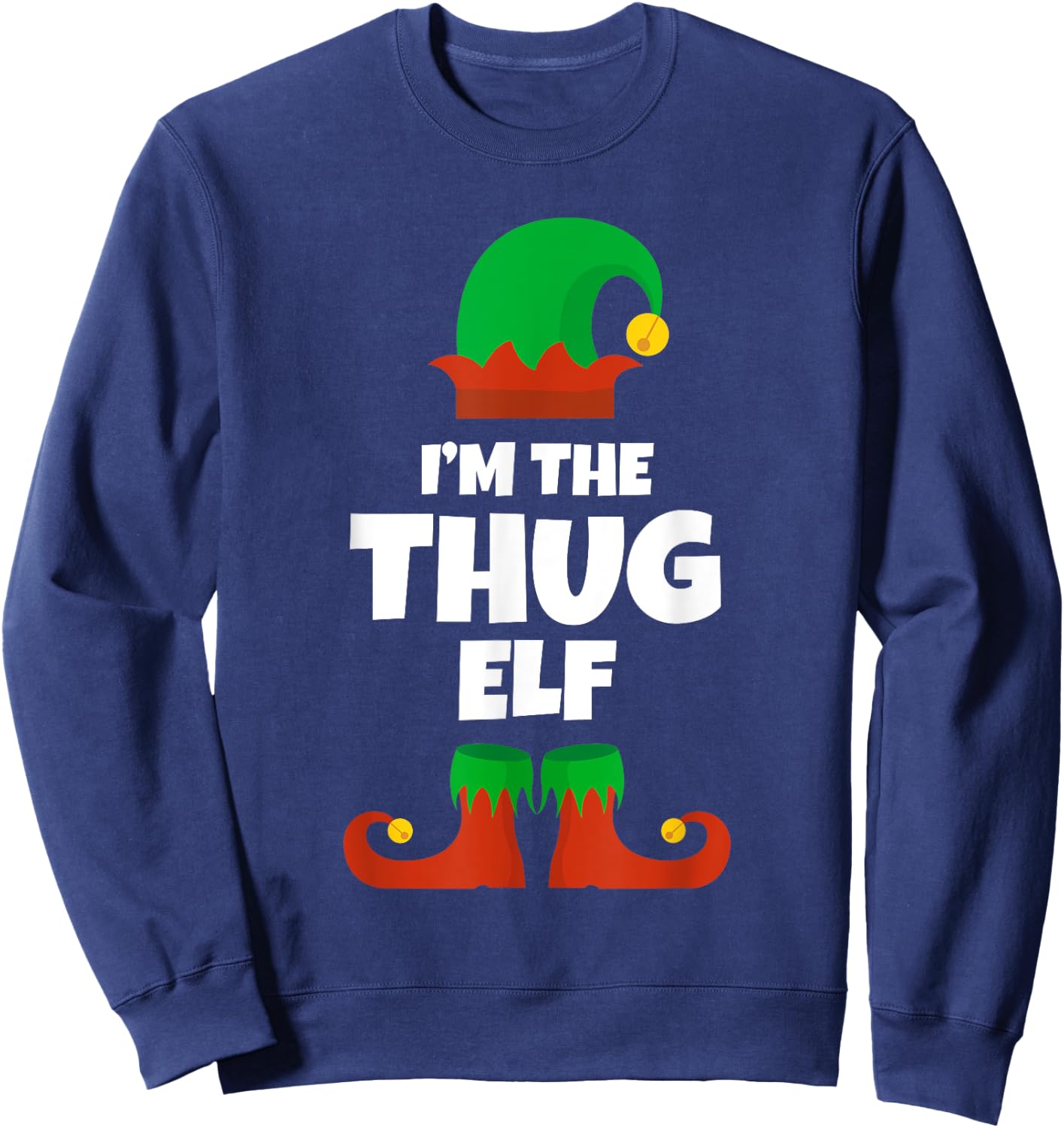 I'm The Thug Elf Family Pajama Christmas Funny Sweatshirt - Sweatshirt | Navy