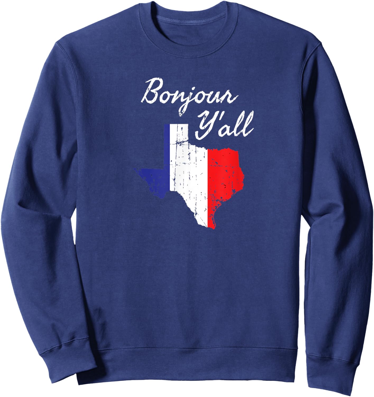 Funny Texas Gifts Bonjour Y'All French Flag Quote Sweatshirt - Sweatshirt | Navy