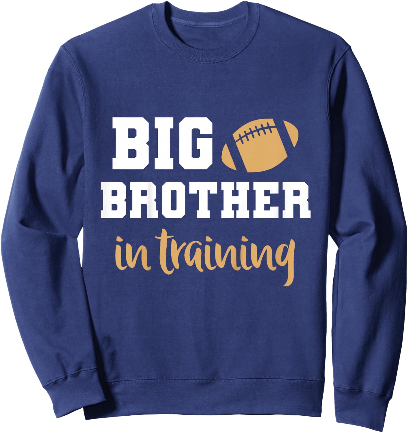 Big Brother Football Pregnancy Announcement Shirt Fall Sweatshirt - Sweatshirt | Navy
