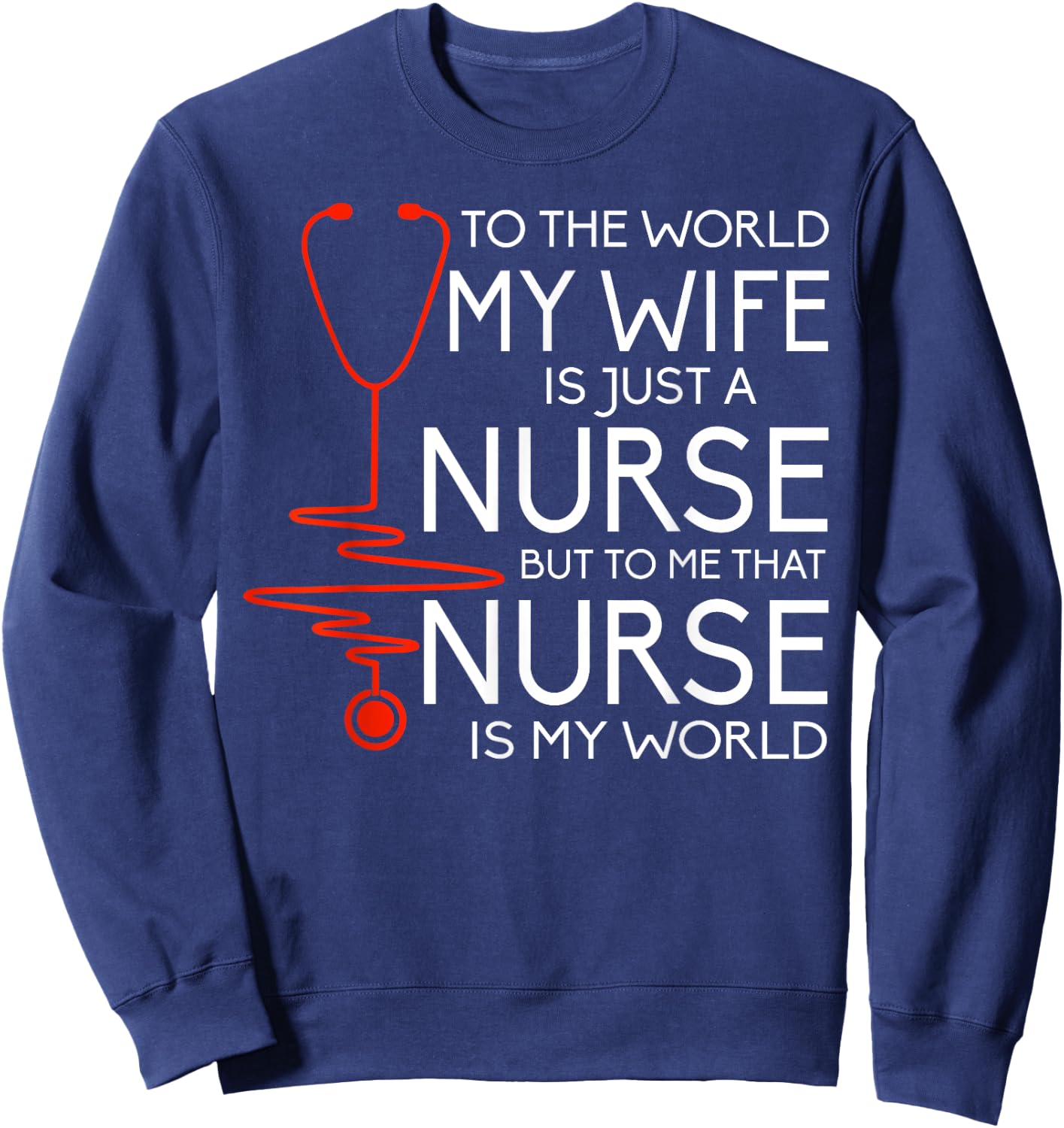 My Wife Is A Nurse T Shirt, Proud Nurse's Husband T Shirt Sweatshirt - Sweatshirt | Navy