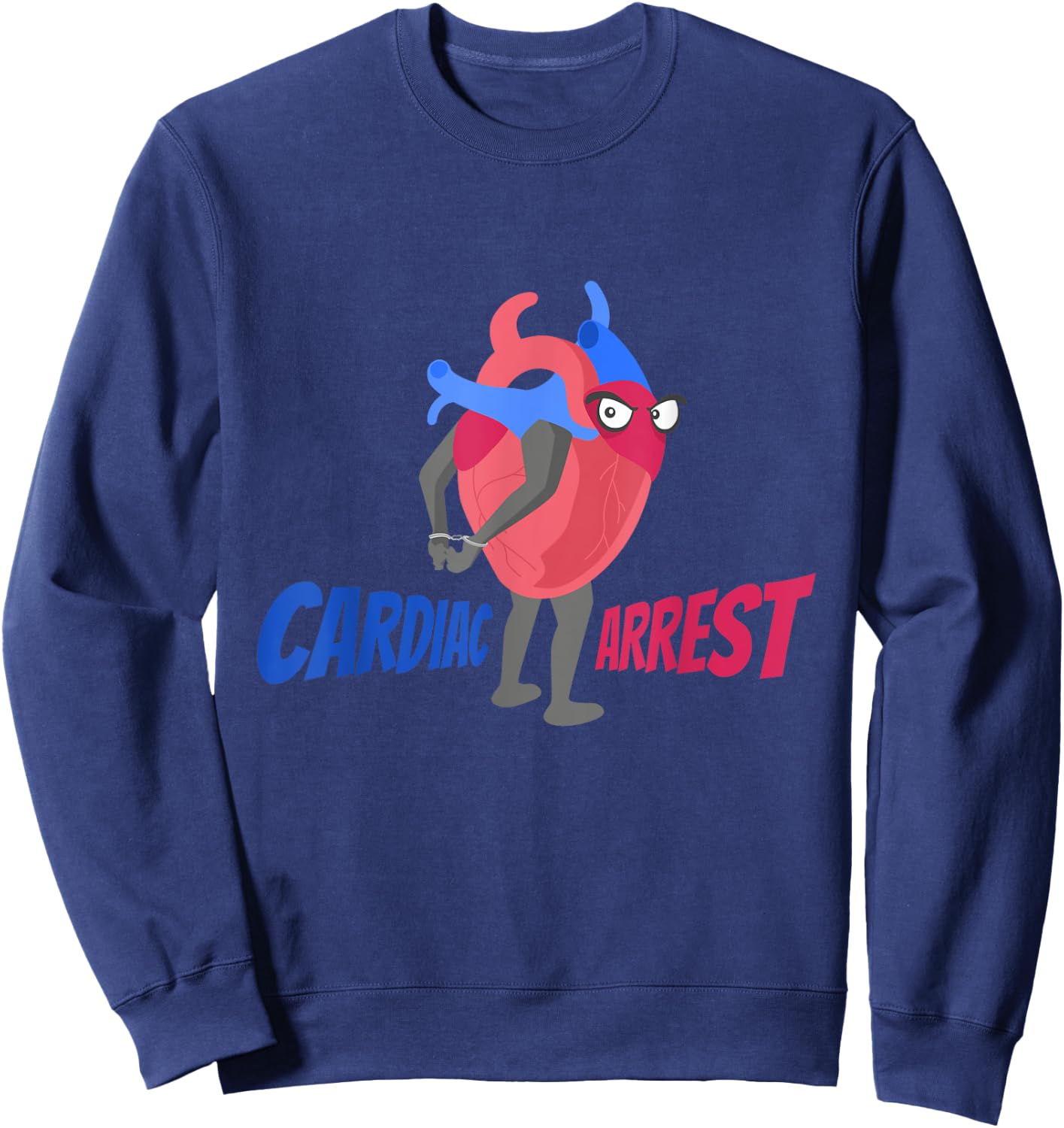 Funny Cardiac Arrest Medical Heart- Nurse Doctor Anatomy Sweatshirt - Sweatshirt | Navy