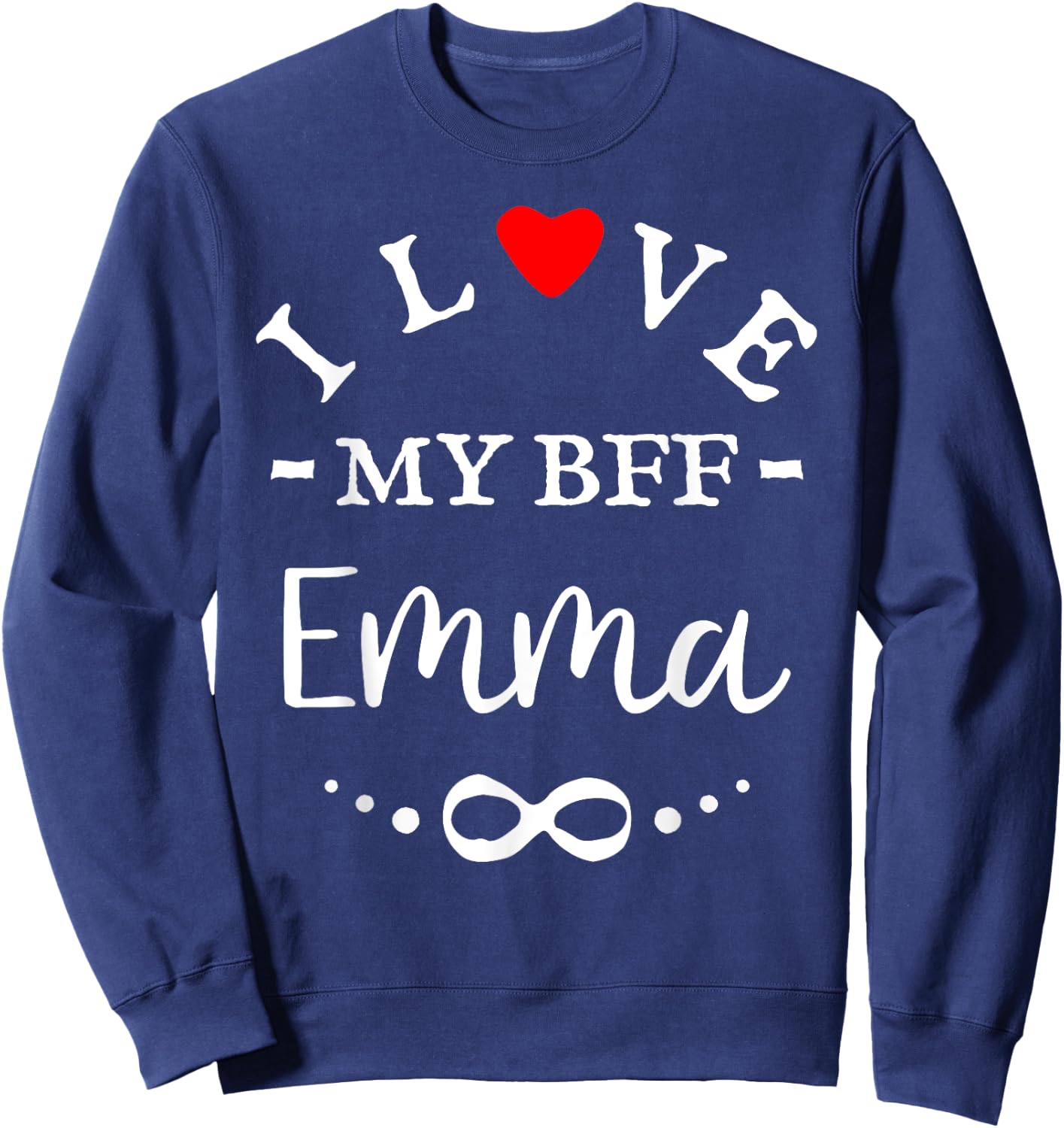 I love my BFF Emma Cute Personalized Name Best Friends Sweatshirt - Sweatshirt | Navy